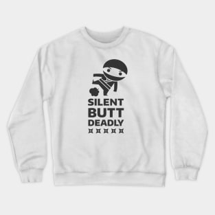 Silent Butt Deadly Crewneck Sweatshirt